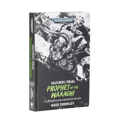 Warhammer: The Black Library - Ghazghkull Thraka: Prophet of the WAAAGH! - Annotated/Illustrated ed.