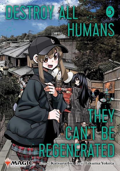 Destroy All Humans. They Can't Be Regenerated. A Magic: The Gathering Manga, Vol. 5 - First Print
