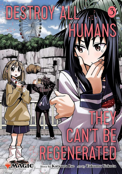 Destroy All Humans. They Can't Be Regenerated. A Magic: The Gathering Manga, Vol. 3 - First Print