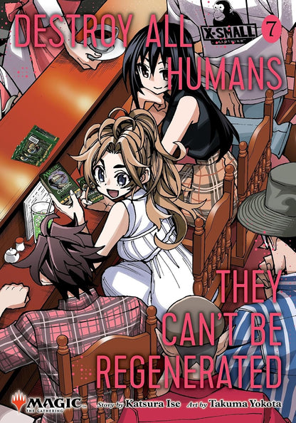 Destroy All Humans. They Can't Be Regenerated. A Magic: The Gathering Manga, Vol. 7 - First Print