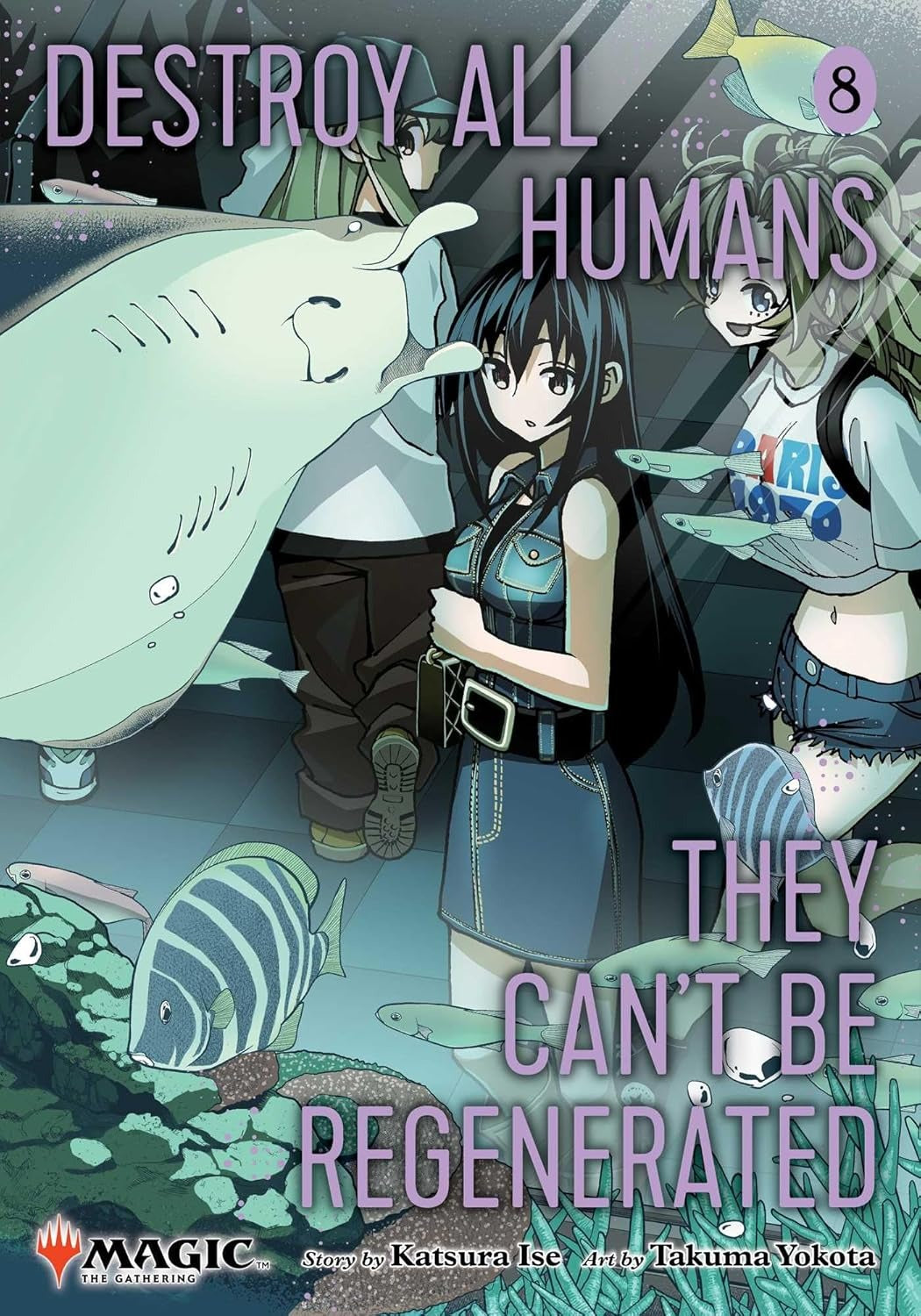Destroy All Humans. They Can't Be Regenerated. A Magic: The Gathering Manga, Vol. 8 - First Print