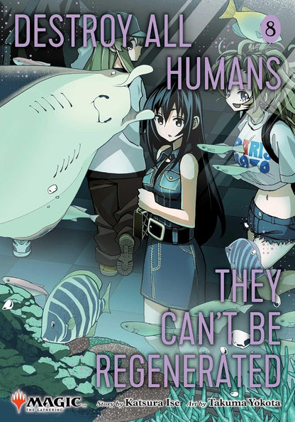 Destroy All Humans. They Can't Be Regenerated. A Magic: The Gathering Manga, Vol. 8 - First Print