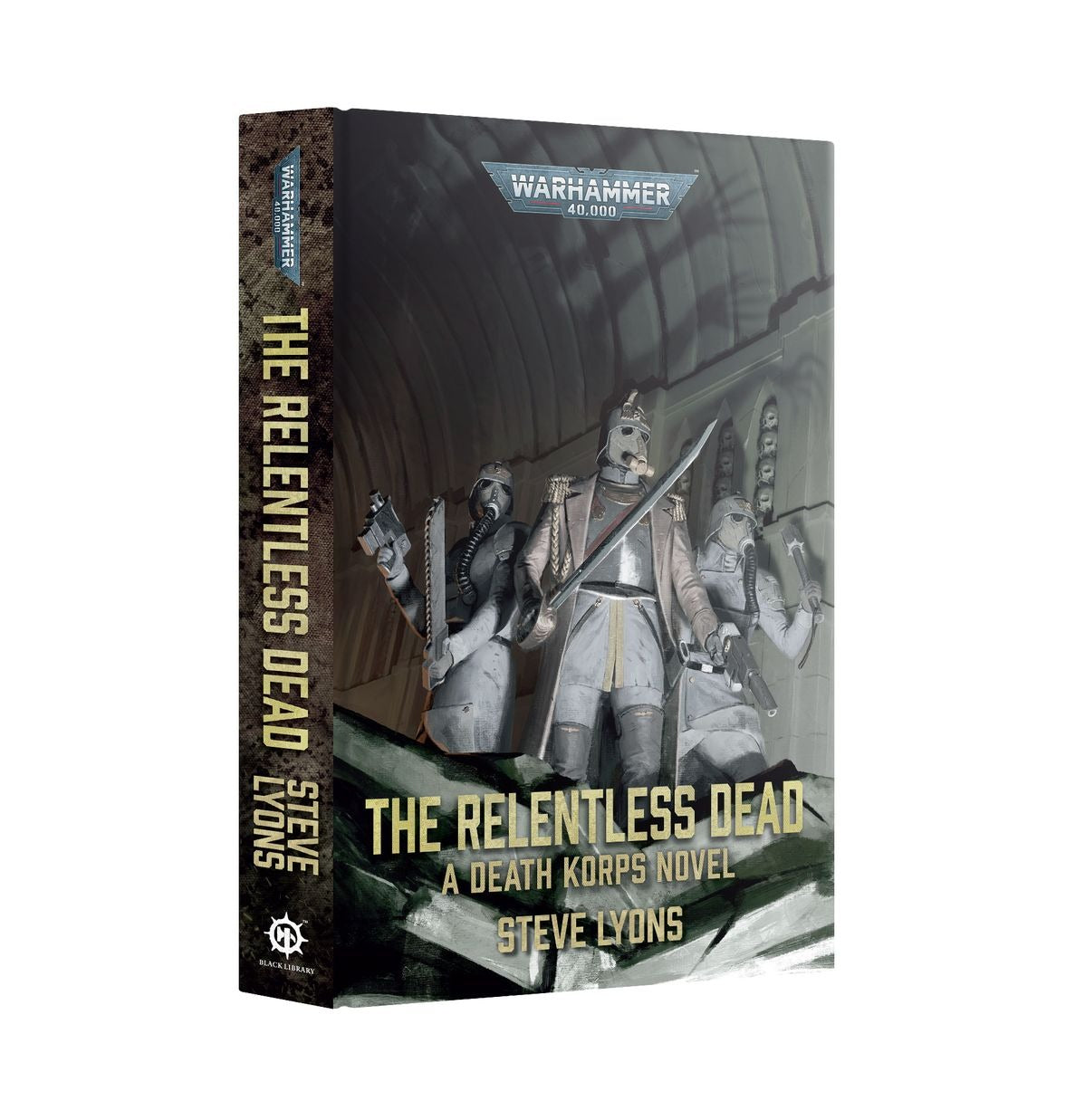 Warhammer: The Black Library - The Relentless Dead: A Death Korps Novel (Hardcover)